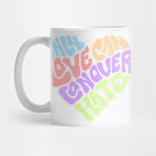 Only Love Can Conquer Hate Word Art Mug